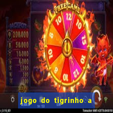 jogo do tigrinho a partir de r$ 1